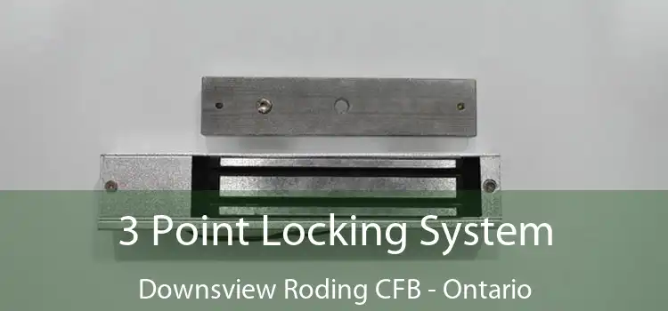 3 Point Locking System Downsview Roding CFB - Ontario