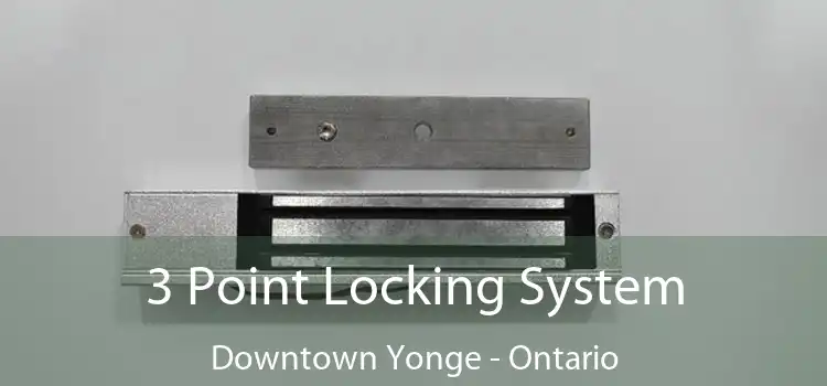 3 Point Locking System Downtown Yonge - Ontario