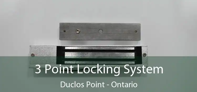 3 Point Locking System Duclos Point - Ontario