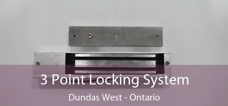 3 Point Locking System Dundas West - Ontario