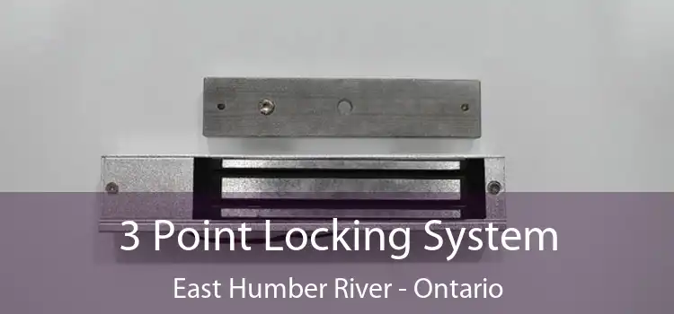 3 Point Locking System East Humber River - Ontario