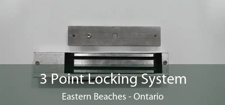 3 Point Locking System Eastern Beaches - Ontario