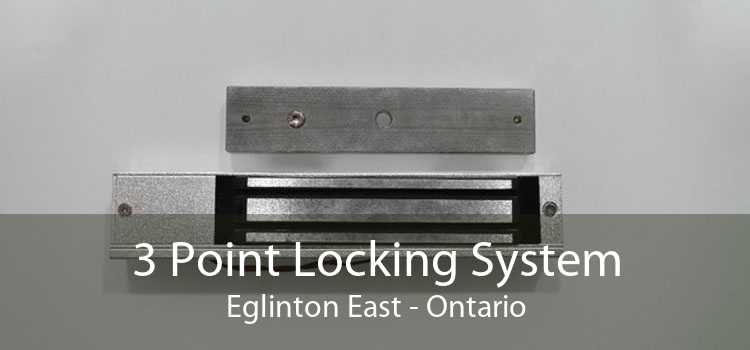 3 Point Locking System Eglinton East - Ontario
