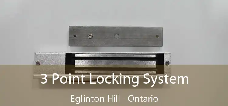 3 Point Locking System Eglinton Hill - Ontario