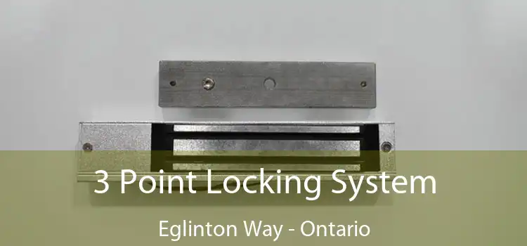 3 Point Locking System Eglinton Way - Ontario