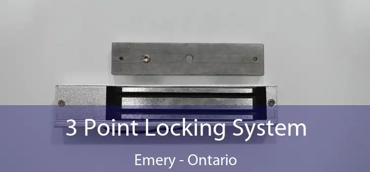 3 Point Locking System Emery - Ontario