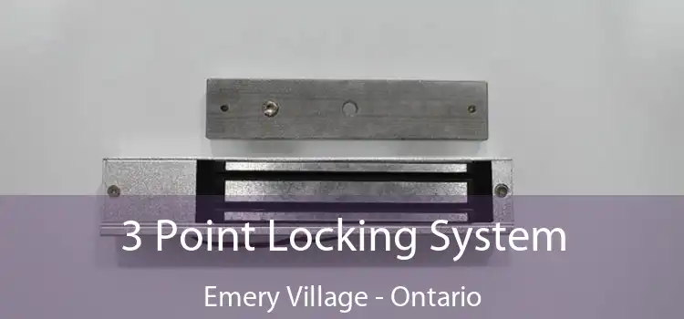 3 Point Locking System Emery Village - Ontario