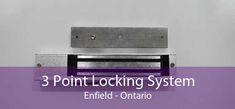 3 Point Locking System Enfield - Ontario