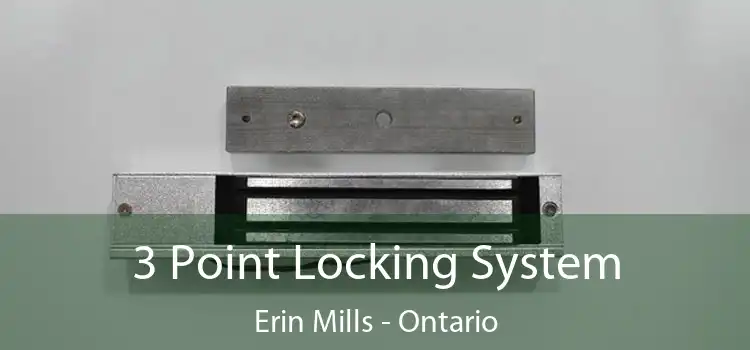 3 Point Locking System Erin Mills - Ontario