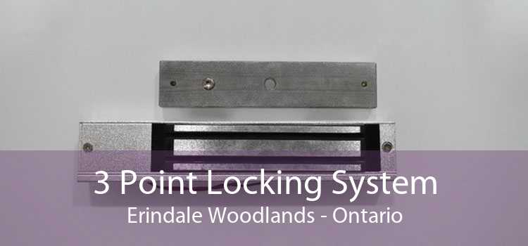 3 Point Locking System Erindale Woodlands - Ontario