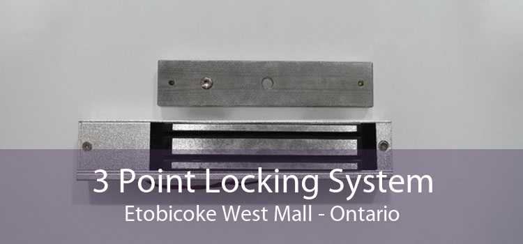 3 Point Locking System Etobicoke West Mall - Ontario