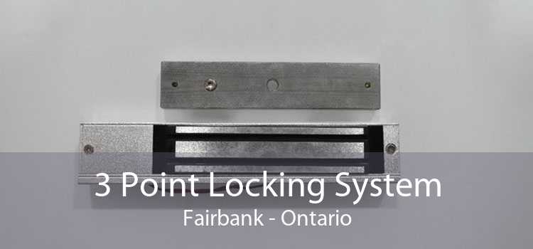 3 Point Locking System Fairbank - Ontario