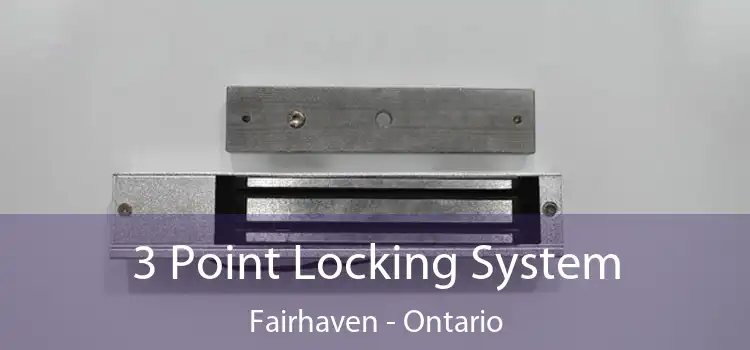 3 Point Locking System Fairhaven - Ontario