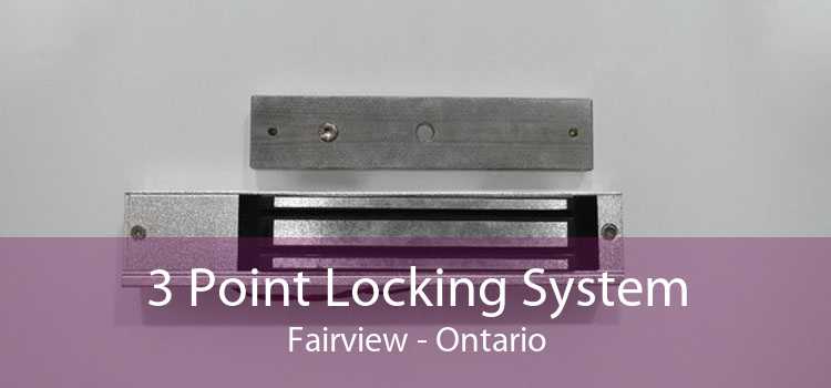 3 Point Locking System Fairview - Ontario