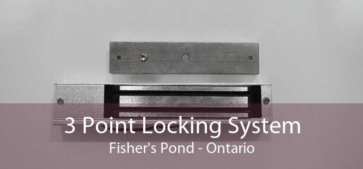 3 Point Locking System Fisher's Pond - Ontario