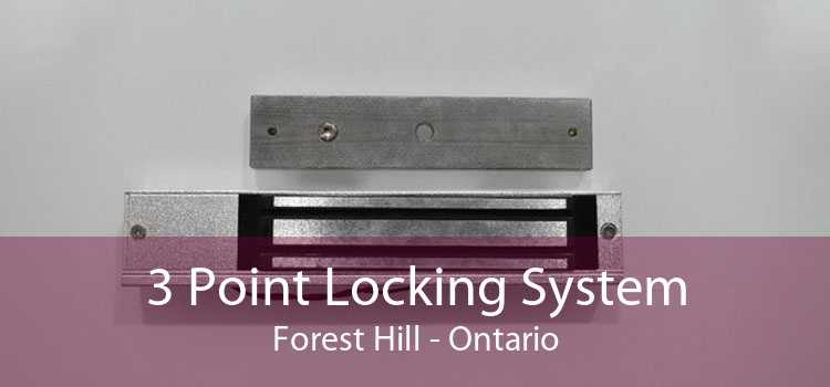 3 Point Locking System Forest Hill - Ontario