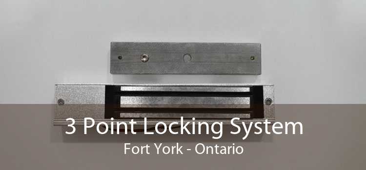 3 Point Locking System Fort York - Ontario