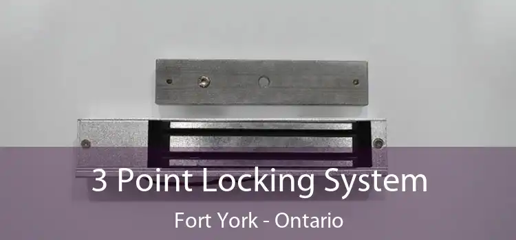 3 Point Locking System Fort York - Ontario