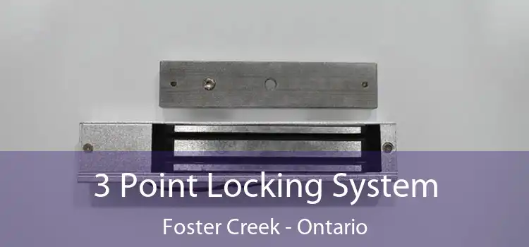 3 Point Locking System Foster Creek - Ontario