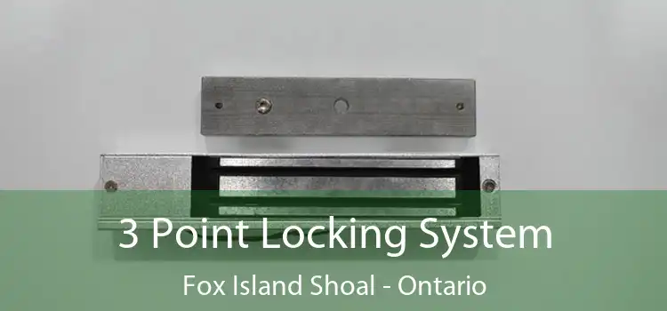3 Point Locking System Fox Island Shoal - Ontario
