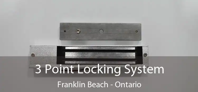 3 Point Locking System Franklin Beach - Ontario