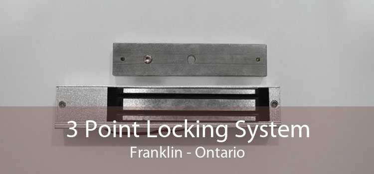 3 Point Locking System Franklin - Ontario