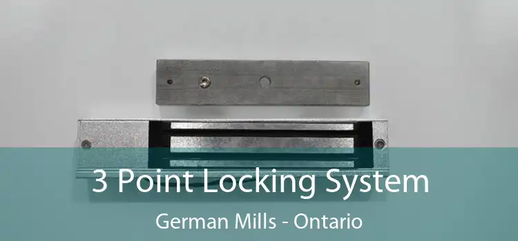 3 Point Locking System German Mills - Ontario