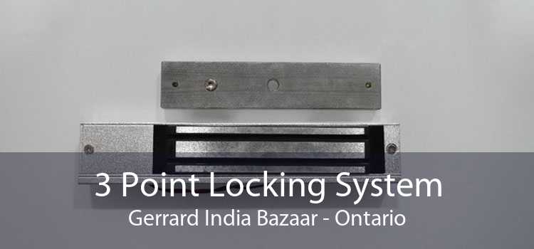 3 Point Locking System Gerrard India Bazaar - Ontario