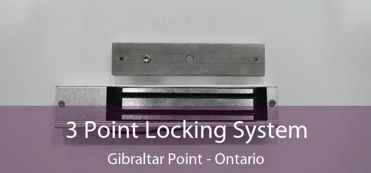 3 Point Locking System Gibraltar Point - Ontario