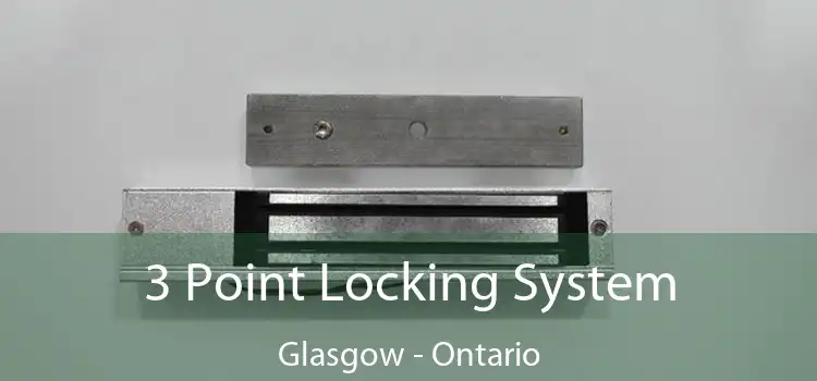 3 Point Locking System Glasgow - Ontario