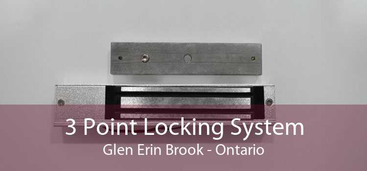 3 Point Locking System Glen Erin Brook - Ontario