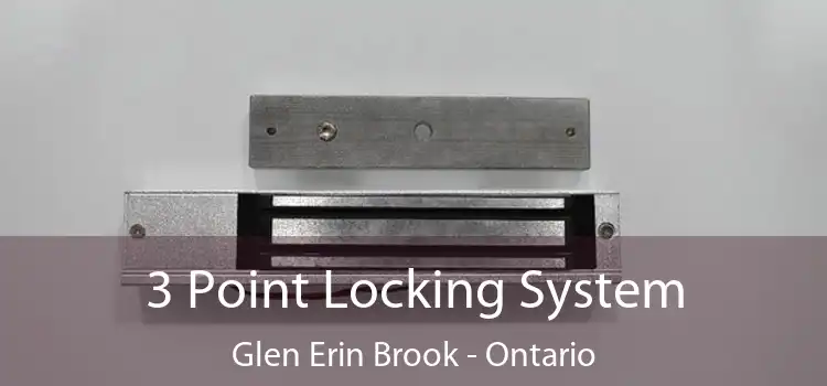 3 Point Locking System Glen Erin Brook - Ontario
