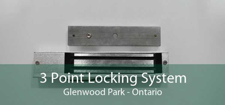 3 Point Locking System Glenwood Park - Ontario