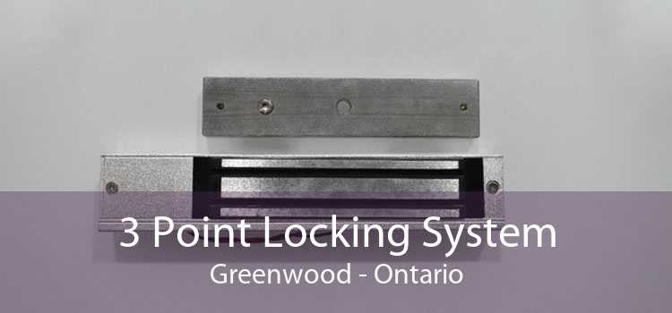 3 Point Locking System Greenwood - Ontario