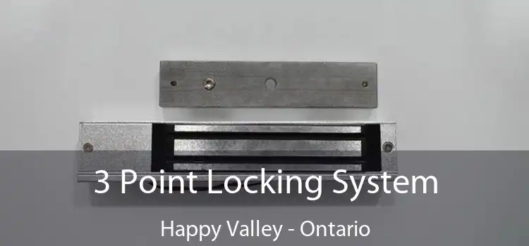 3 Point Locking System Happy Valley - Ontario