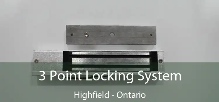 3 Point Locking System Highfield - Ontario