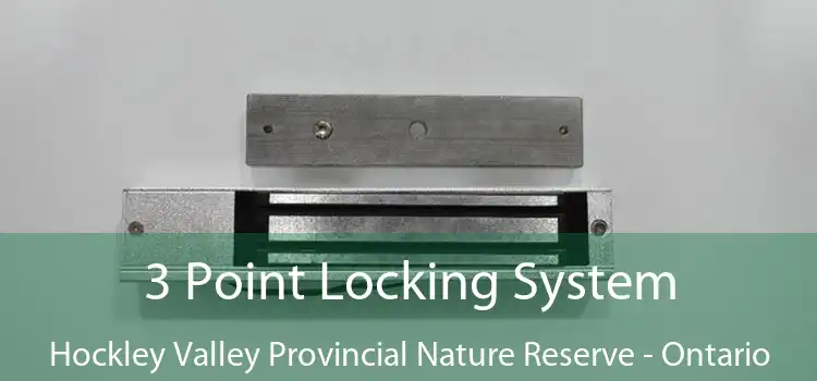 3 Point Locking System Hockley Valley Provincial Nature Reserve - Ontario