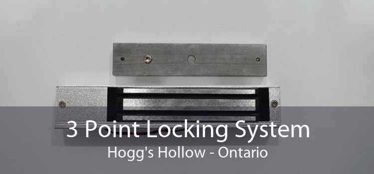 3 Point Locking System Hogg's Hollow - Ontario