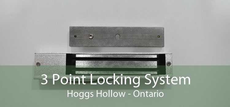 3 Point Locking System Hoggs Hollow - Ontario