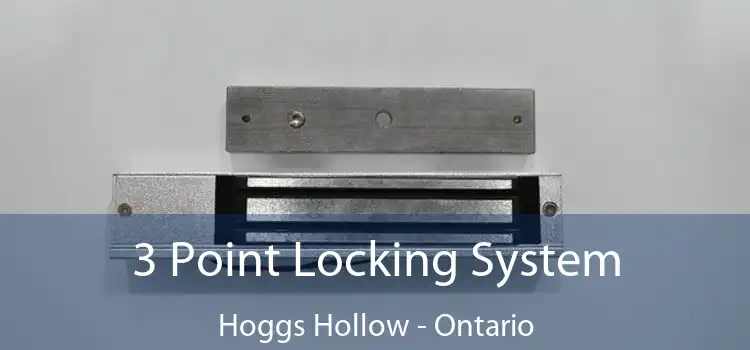 3 Point Locking System Hoggs Hollow - Ontario