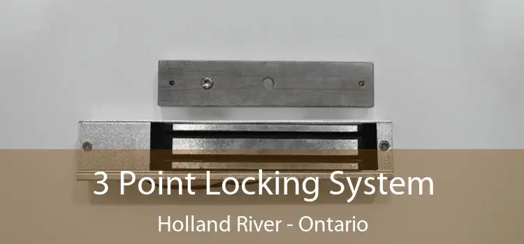 3 Point Locking System Holland River - Ontario