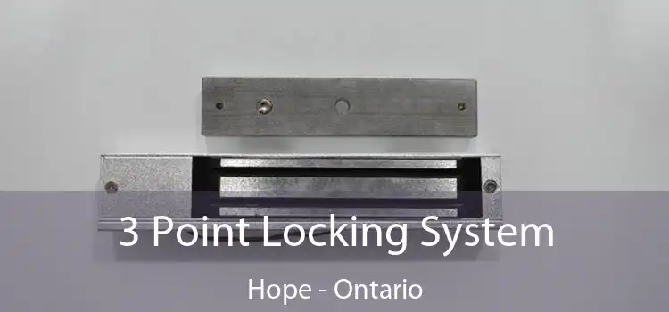 3 Point Locking System Hope - Ontario