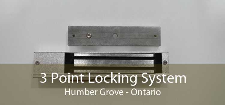 3 Point Locking System Humber Grove - Ontario