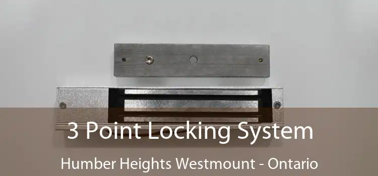 3 Point Locking System Humber Heights Westmount - Ontario