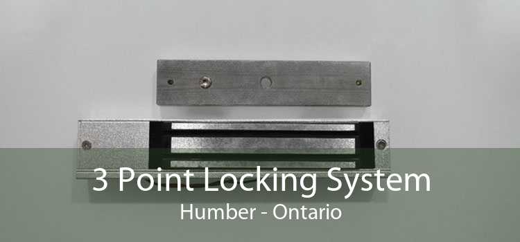3 Point Locking System Humber - Ontario