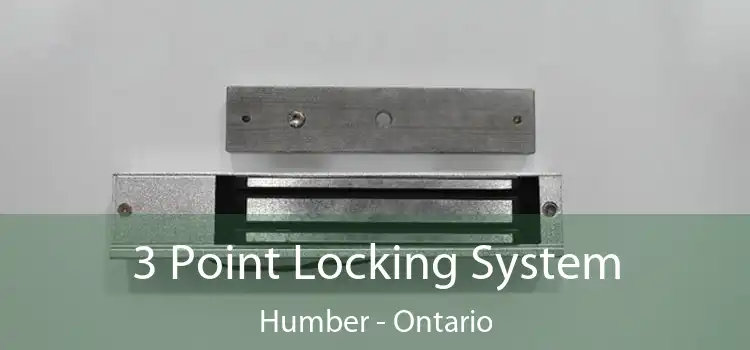 3 Point Locking System Humber - Ontario