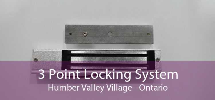 3 Point Locking System Humber Valley Village - Ontario
