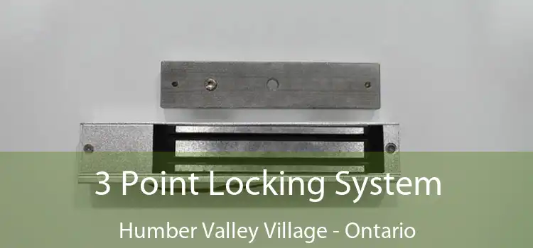 3 Point Locking System Humber Valley Village - Ontario