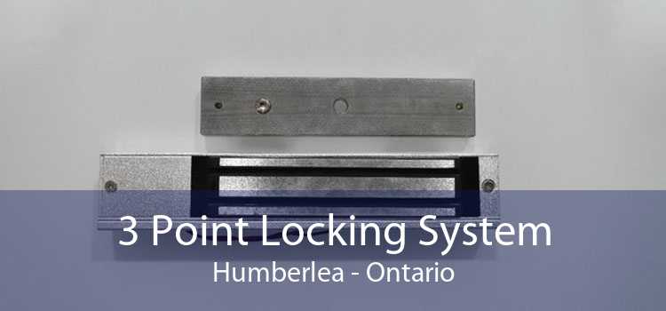 3 Point Locking System Humberlea - Ontario