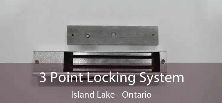 3 Point Locking System Island Lake - Ontario